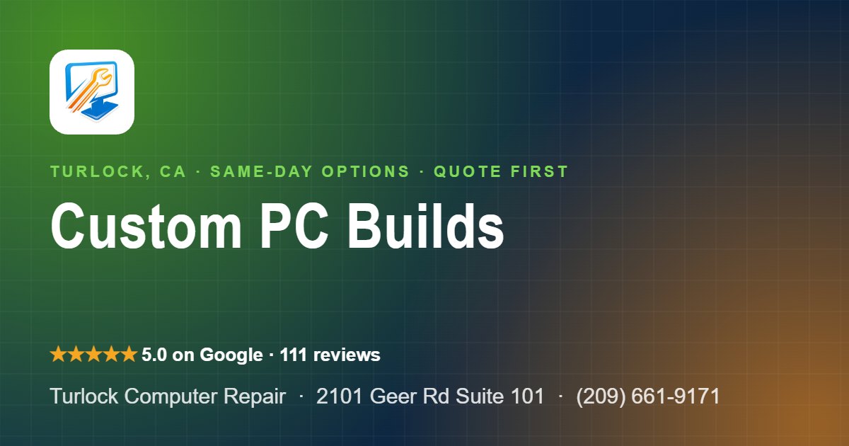Custom pc builds Turlock – Turlock Computer Repair